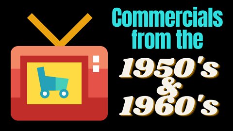 TV Commercials From The 1950's and 1960's
