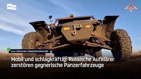 Mobil und schlagkräftig: Russische Aufklärer zerstören gegnerische Panzerfahrzeuge