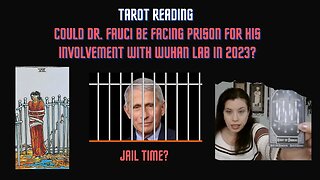 Could Dr. Anthony Fauci Be Facing Prison For Involvement With Wuhan Lab In 2023? Tarot Reading