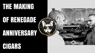The Making Of Renegade Anniversary Cigars