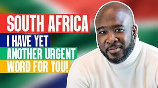 South Africa, I Have Yet Another URGENT Word For You!!!!
