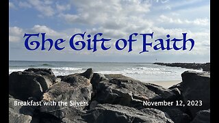 The Gift of Faith - Breakfast with the Silvers & Smith Wigglesworth Nov 12
