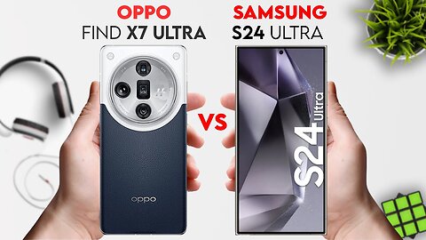 Samsung Galaxy S24 Ultra vs Oppo Find X7 Ultra