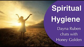 Spiritual Hygiene with Honey C Golden