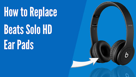 How to Replace Beats Solo HD Headphones Ear Pads/Cushions | Geekria