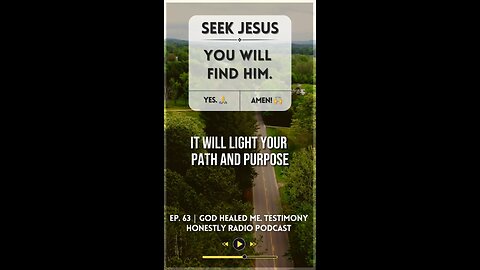 Seek Jesus. You will find Him! God is speaking. Are You listening? | Honestly Radio Podcast