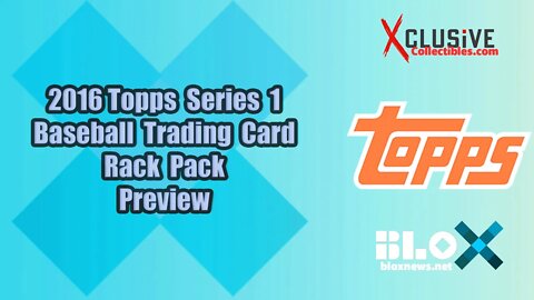 2016 Topps Series 1 Baseball Trading Card Rack Pack Preview | Xclusive Collectibles