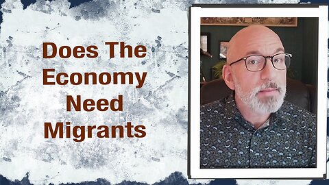 Does the Economy Need Migrants