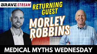 BraveTV STREAM - June 7, 2023 - MORLEY ROBBINS RETURNS FOR MEDICAL MYTHS WEDNESDAY - COVID VACCINE BIOWEAPON & IRON TOXICITY COVFEFE