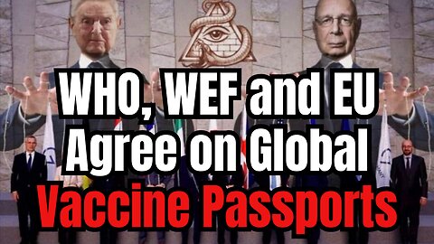 WHO, EU and WEF Call for Global Vaxx Pass