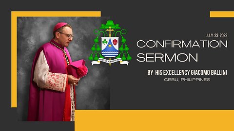 Bp. Giacomo Ballini Confirmation Sermon - July 23 2023, Cebu Ph.