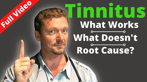 What Causes TINNITUS? (What helps Tinnitus) What Doesn't - 2022