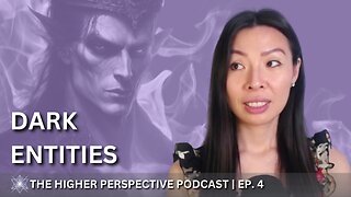 Dark Entities: Who They Are & What They Want From You | EP. 4