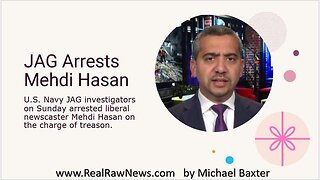 JAG Arrests Mehdi Hasan