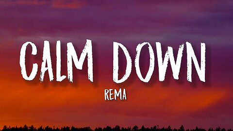 Calm Down Selena & Rema Lyrics