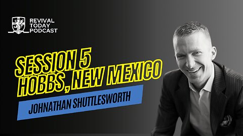 JOHNATHAN SHUTTLESWORTH | SESSION 5 (HOBBS NEW MEXICO)