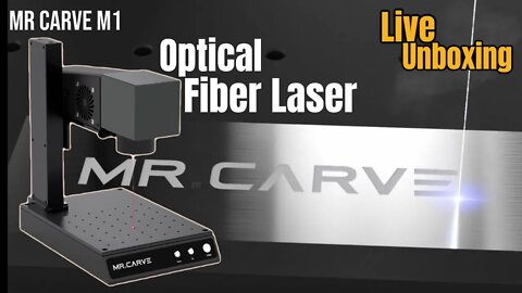 Mr Carve M1 Optical Fiber Laser - Live Unboxing!