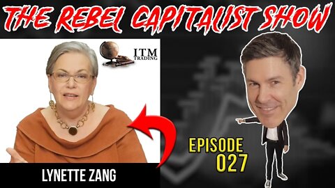 Lynette Zang (Legendary Market Analyst) Rebel Capitalist Show Ep. 27!