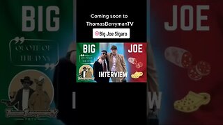 @BigJoeSigaro Interview coming to @thomasberrymantv #BigJoe #quoteoftheday