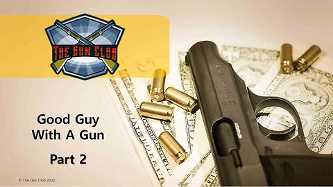 Good "Guy" With a Gun Part 2