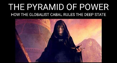 The Pyramid of Power. How the Globalist Cabal Rules the Deep State. The True Puppet Masters
