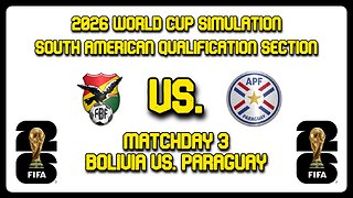 Bolivia vs. Paraguay | FIFA World Cup 2026 Sim | CONMEBOL Qualifying Section | FM24