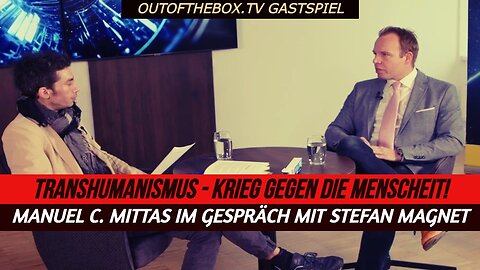 Manuel C. Mittas im Gespräch mit AUF1 Chefredakteur Stefan Magnet - Transhumanismus - Kampf gegen die Menschheit!