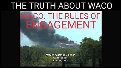 A Reassessment of The Tragedy at Waco - [DOCUMENTARY - 1997] The Truth About Waco. IT WAS MURDER