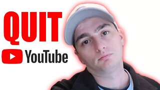 I'M SORRY I QUIT YOUTUBE?