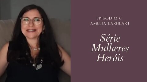 Amelia Earheart - #SérieMulheresHeróis