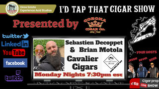 Brian Motola and Sebastien Decoppet of Cavalier Cigars, I'd Tap That Cigar Show Episode 150
