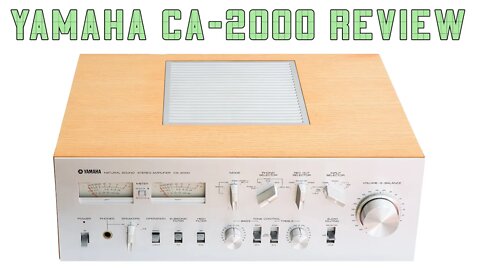Yamaha CA-2000 (CA-2010) Integrated Amplifier Review (Second Reupload)