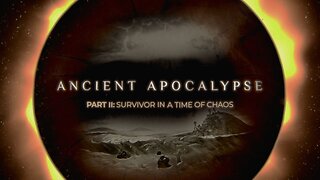 Ancient Apocalypse - Survivor in a Time of Chaos