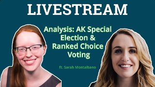 Alaska Special Election & Ranked Choice Voting w/ Sarah Montalbano