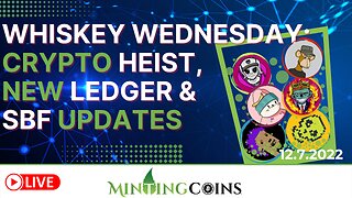 Prison for $20M Crypto Heist! Ledger New Wallet! +SBF Hires New Attorney! ~Whiskey Wednesday! 🥃🥃🥃
