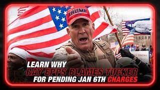 Learn Why Ray Epps Blames Tucker Carlson for Pending Charges Over Jan 6th Protest