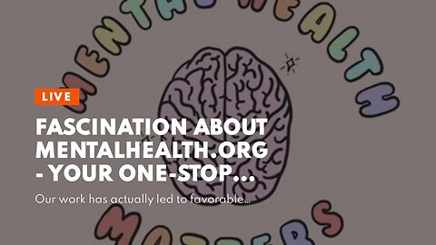 Fascination About MentalHealth.org - Your one-stop access to Mental Health