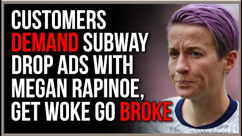 Customers DEMAND Subway Remove Megan Rapinoe From Ad Campaign As Get Woke, Go Broke Strikes Again