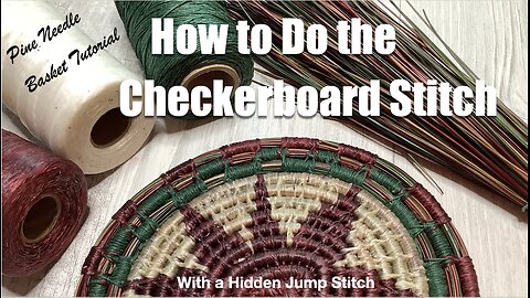 How to do the Checkerboard Pattern in Pine Needle Baskets