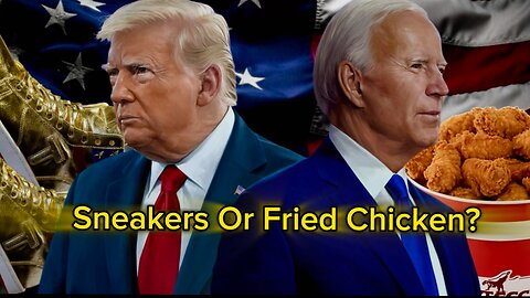 What Does Donald Trump, Joe Biden Fried Chicken And Sneakers all have in Common?