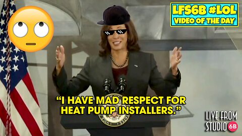 Kamala Harris Has "Mad Respect" for Heat Pump Installers (LOL of the Day)