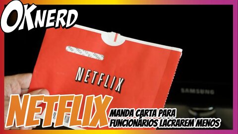 Netflix manda carta aos funcionários pedindo para lacrar menos