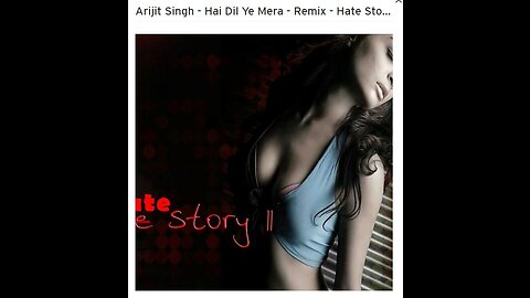 Arijit Singh - Hai Dil Ye Mera - Remix - Hate Story 2 - 2014