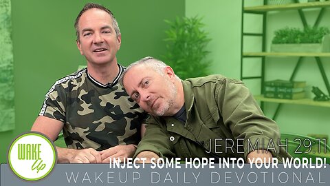 WakeUp Daily Devotional | Inject some Hope into Your World! | Jeremiah 29:11