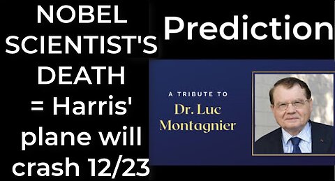 Prediction - NOBEL SCIENTIST'S DEATH = Harris' plane will crash Dec 23