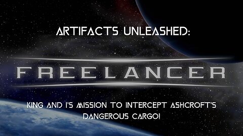 Artifacts Unleashed: King and I's Mission to Intercept Ashcroft's Dangerous Cargo!