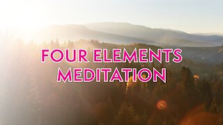 Four Elements GUIDED MEDITATION