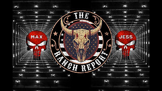 THE RANCH REPORT - 9 - A.I. TAKE OVER, TITANIC FALSE FLAG, GROOMING IS EVERYWHERE - W/ JESS & MAX