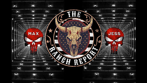 THE RANCH REPORT - 9 - A.I. TAKE OVER, TITANIC FALSE FLAG, GROOMING IS EVERYWHERE - W/ JESS & MAX