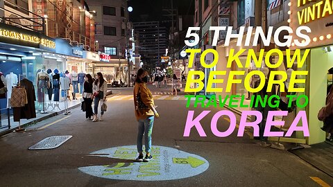 5 Things to Know Before Traveling to Korea
